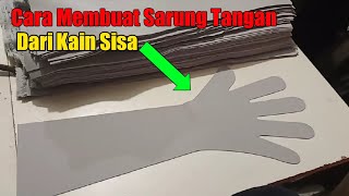 Tutorial Cara Proses Membuat Sarung Tangan Lengan Panjang Dari Kain