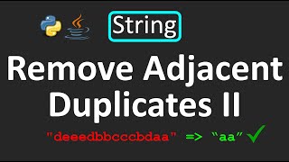 LeetCode - 1209. Remove All Adjacent Duplicates in String II | String | Python | Java