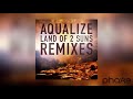 Aqualize - Land Of 2 Suns (Phaxe Remix) 2010