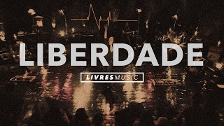 Liberdade | DVD Pra Que Outros Possam Viver