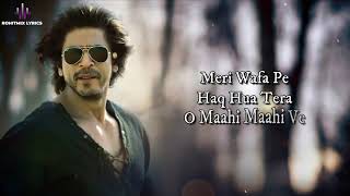 O Maahi (LYRICS) - Dunki | Shah Rukh Khan | Taapsee Pannu | Pritam | Arijit Singh | Irshad Kamil