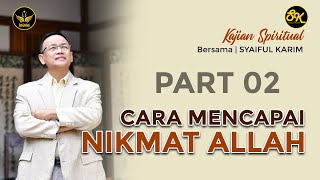 KAJIAN SPIRITUAL | CARA MENCAPAI NIKMAT ALLAH | #part2 | SK