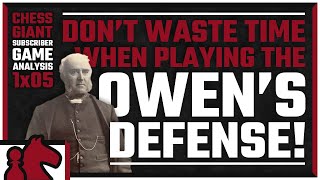 Don't Waste Time when Playing the Owen's Defense! - Subscriber Game Analysis 1x05