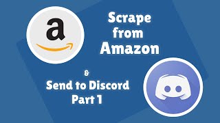 Scrape Products from Amazon and send them to Discord using Python - part 1