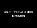 Sum 41 - We're All to Blame (with lyrics)