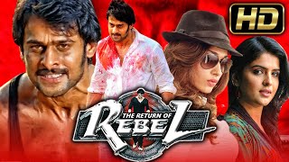 The Return of Rebel (HD) - Action Hindi Dubbed  Movie | Prabhas, Tamannaah Bhati