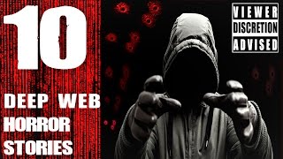 10 DEEP WEB Horror Stories