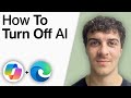 How to Turn Off Copilot AI in Microsoft Edge [2025 Full Guide]
