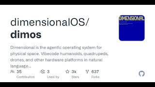 GitHub - dimensionalOS/dimos: The Dimensional Framework