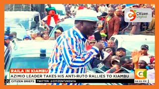 Azimio Leader Raila Odinga takes his anti-Ruto rallies to Kiambu