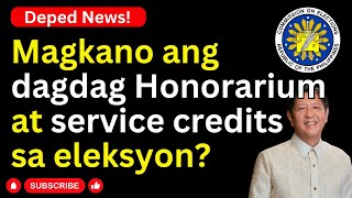 Magkano ang dagdag Honorarium at Service credits sa eleksyon?