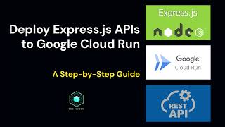 Deploy Nodejs and Express.js APIs to Google Cloud Run - A Step by Step Guide