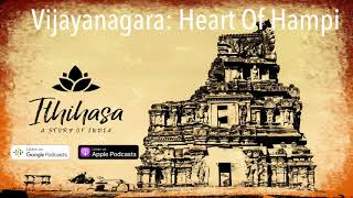 Vijayanagara: Episode 7 : Heart Of Hampi