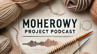 Moherowy project podcast. Mój sweter z BOUCLE🤯