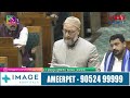 asaduddin owaisi aggressive comments on pm modi in parliament cvr news