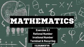 Exercise 2.1 – Rational \u0026 Irrational Numbers | Terminating \u0026 Recurring Decimals