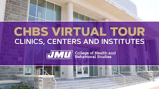 JMU CHBS Virtual Tour - Clinics, Centers and Institutes