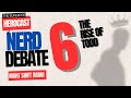 NerDebate 6: The Rise of Todd