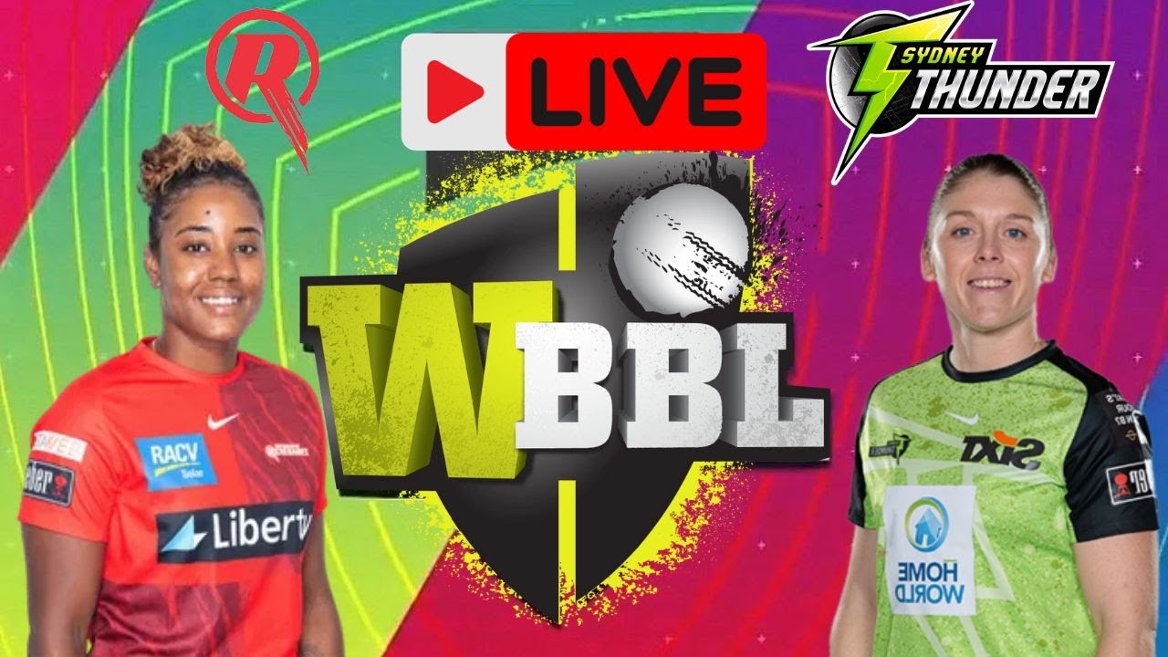 WBBL Live | Melbourne Renegades Women Vs Sydney Thunder Women Live ...