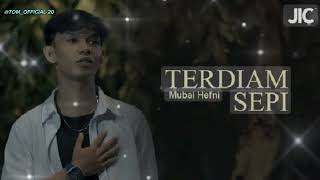 Mubai Hefni - Terdiam Sepi (Official Music Lyrics) VIRAL‼️ TIKTOK 2025