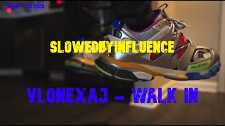 vlonexaj - Walk In - Visual (Slowed + Reverb) By Influence