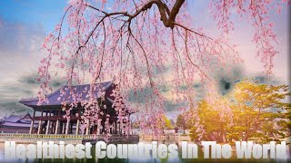 HEALTHIEST COUNTRIES IN THE WORLD | உலகத்தில் உள்ள ஆரோக்கியமான 7 நாடுகள் | TAMIL...,