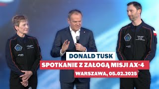 Donald Tusk: Spotkanie z załogą misji Ax 4, Warszawa, 5.02.2025