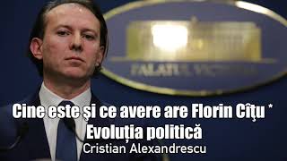 Cine Este Si Ce Avere Are Florin Citu * Evolutia Politica