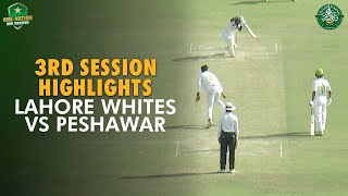 3rd Session Highlights | Lahore Whites vs Peshawar | Quaid-e-Azam Trophy 2023/24 | PCB | M1U1A