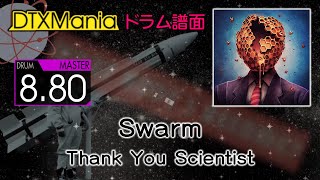 【DTXMania】 Swarm ／ Thank You Scientist 【Drums】