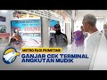 Ganjar Pranowo Cek Terminal Angkutan Mudik