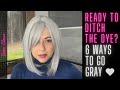 6 WAYS TO GROW OUT YOUR GRAY / GREY HAIR! Are you ready to become a Silver Sister and Ditch The Dye?