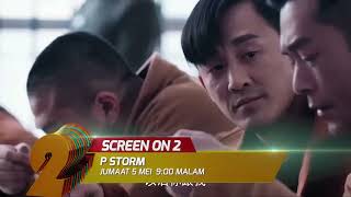 SCREEN ON 2 - P风暴 P STORM (Jumaat, 5 Mei 2023, 9:00 malam)