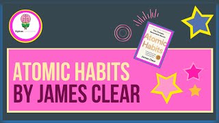 Atomic Habits - Tiny Changes, Remarkable Results By James Clear: Animated Book Summary