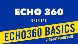 Echo 360 Open Lab - Echo 360 Basics