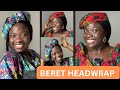 How I Made A BERET As HEADWRAP || TURBAN STYLES