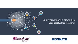 Newhotel \u0026 Revinate: Guest relationship strategies: your best fuel for recovery