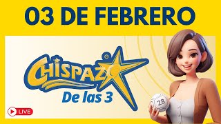 Sorteo CHISPAZO DE LAS TRES Hoy 03 de Febrero 2025 ✅