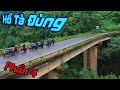 TÀ ĐÙNG - Phần 4 - Đập Thủy điện Đồng Nai 4 và hành trình dầm mưa 330 Km về lại TP.HCM