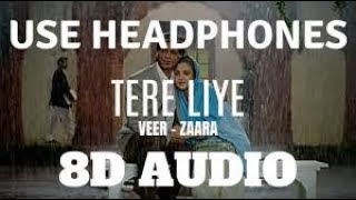 [8D+REVERB] Tere Liye Song | Veer-Zaara | Shah Rukh Khan, Preity Zinta, Lata Mangeshkar, Roop Kumar|