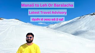 Travel Advisory: Weather, Road, and Snow Updates for Leh and Baralacha Pass from Manali