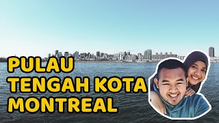 NGINTIP PULAU DI TENGAH KOTA MONTREAL - JEAN-DRAPEAU | Life In Canada