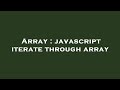 Array : javascript iterate through array