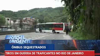 Ônibus são sequestrados no Rio de Janeiro | Brasil Urgente