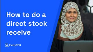 How to do direct stock receive in Ewity POS