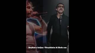 Bayhan x heijan -Tiryakinim \u0026 illede sen