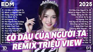 Cô Dâu Của Người Ta Remix ♫ BXH Nhạc Trẻ Remix Gây Bão 2026 ♫ Top 15 Bản EDM TikTok Hot Trend 2026
