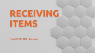 Receiving Items | coreSTORE 101