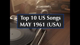 Top 10 Songs MAY 1961; Roy Orbison, Ernie K Doe, Del Shannon, Ricky Nelson, Brenda Lee, Clarence He
