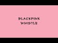 BLACKPINK - WHISTLE - Karaoke Easy Lyrics